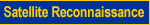 Satellite Reconnaissance